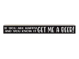 If You're Happy and You Know It. Get Me A Beer