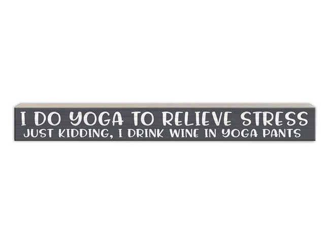 I Do Yoga to Relieve Stress