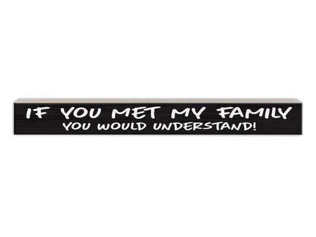 If You Met my Family You Would Understand