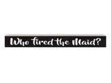 Who Fired the Maid