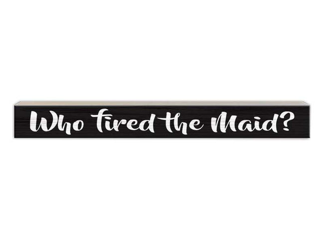 Who Fired the Maid