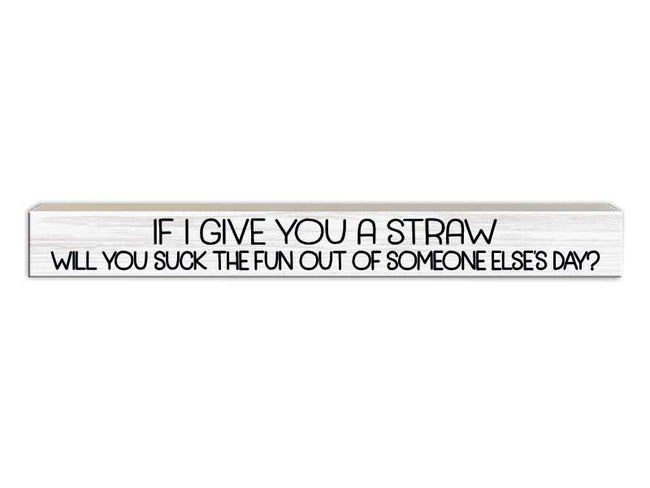 If I give you a straw