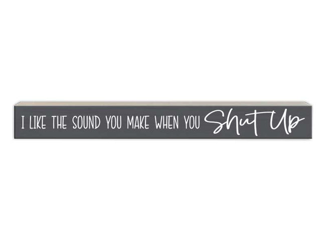 I Like The Sound You Make