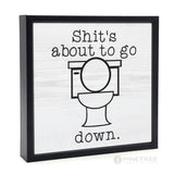 Shit's About to go Down