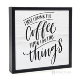 First I Drink Coffee