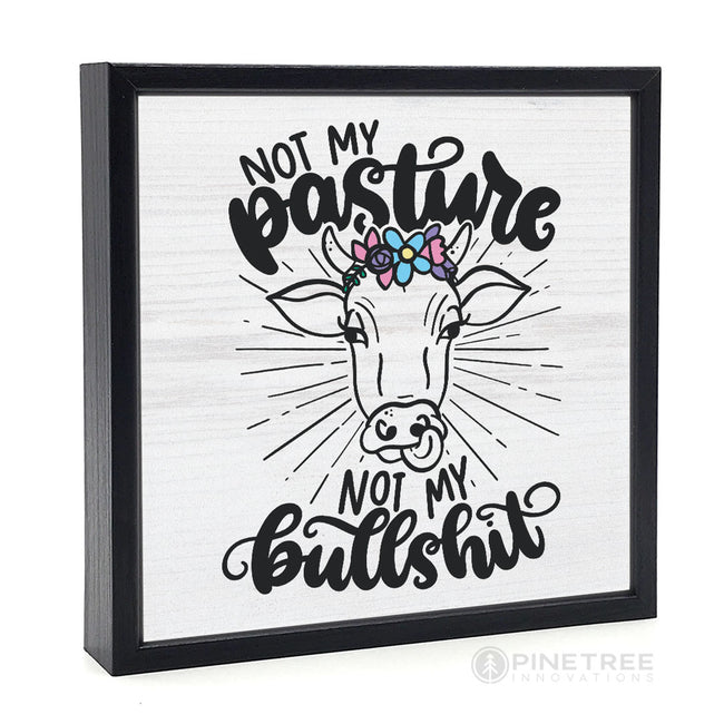 Not My Pasture