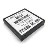 I Don't Need Anger Management | 'Chunky' Wood Sign