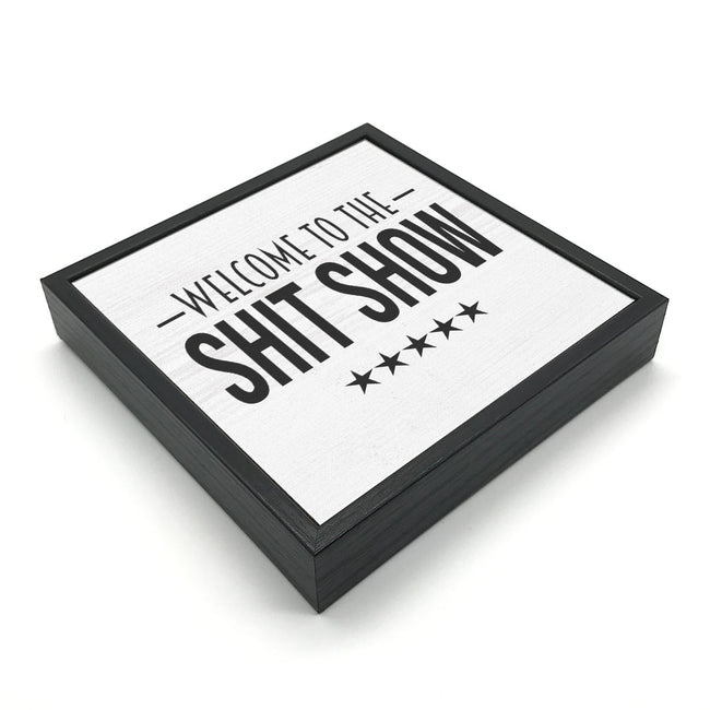 Welcome To The Shit Show | 'Chunky' Wood Sign