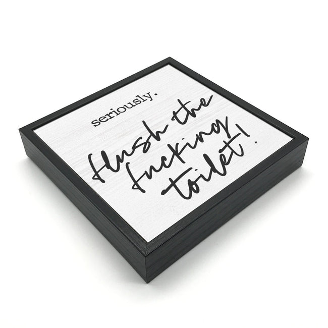 Flush The Fucking Toilet | 'Chunky' Wood Sign