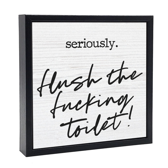 Flush The Fucking Toilet | 'Chunky' Wood Sign