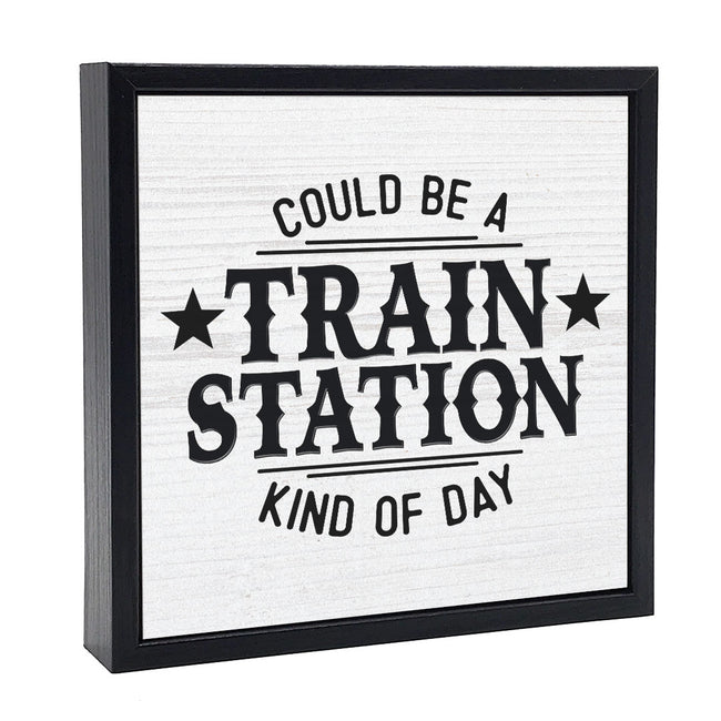 Train Station Kinda Day | Wood Sign
