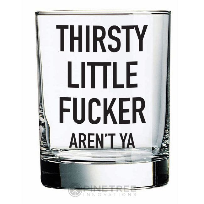 Thirsty Little Fucker Aren't Ya | Double Rocks