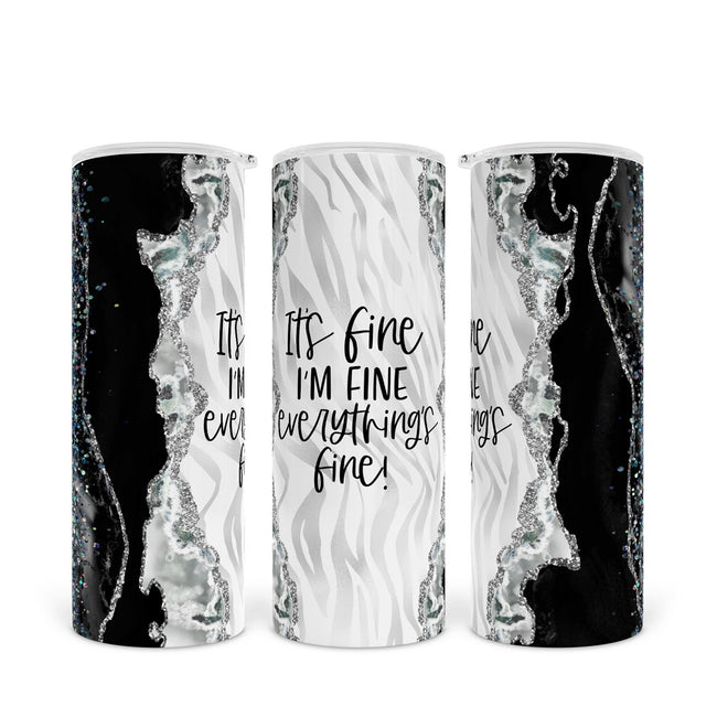 It's Fine, I'm Fine, Everything's Fine | Skinny Tumbler