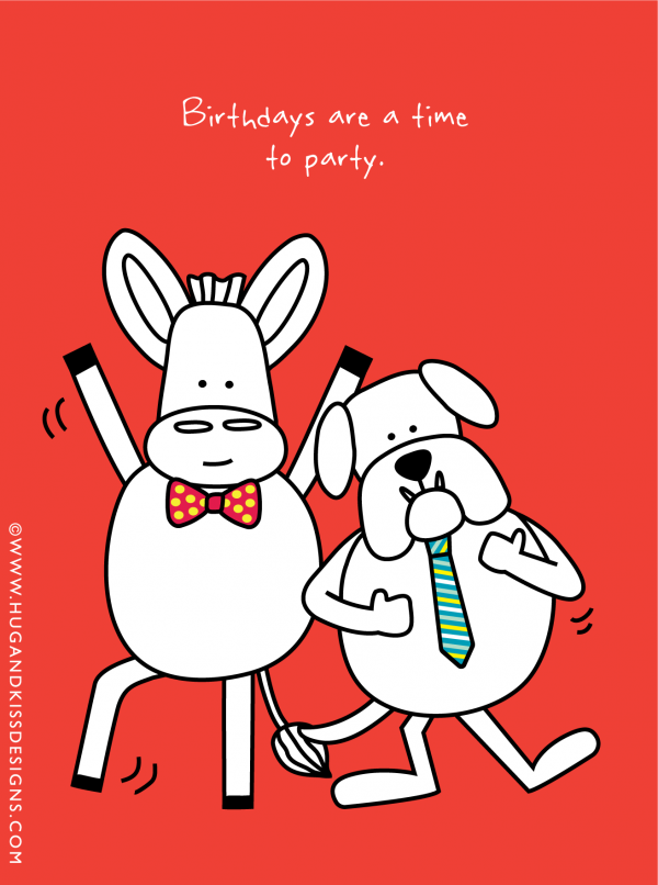 Birthdays are a Time to Party | Hug & Kiss Card