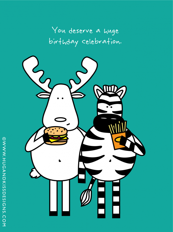 You deserve a huge birthday celebration | Hug & Kiss Card