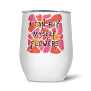 I Can Buy Myself Flowers | Tumbler