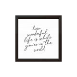 How Wonderful Life Is | Wood Sign