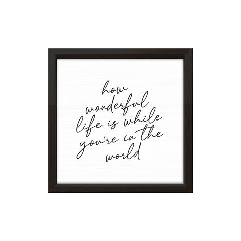 How Wonderful Life Is | Wood Sign
