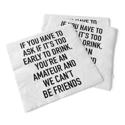 If You Have To Ask If It's Too Early To Drink | Beverage Napkins