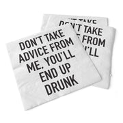 Don't Take Advice From Me, You'll End Up Drunk | Beverage Napkins