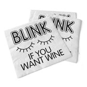 Blink If You Want Wine | Beverage Napkins