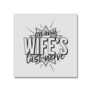 On My Wife's Last Nerve | Magnet