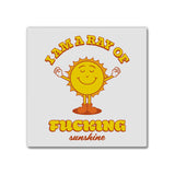 I'm A Ray Of Fucking Sunshine | Magnet