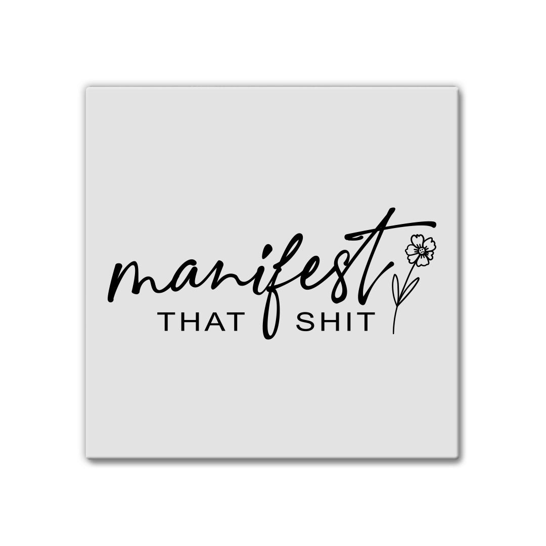 Manifest That Shit | Magnet