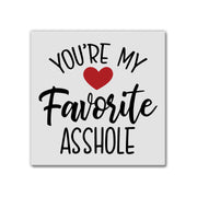 You're My Favorite Asshole | Magnet