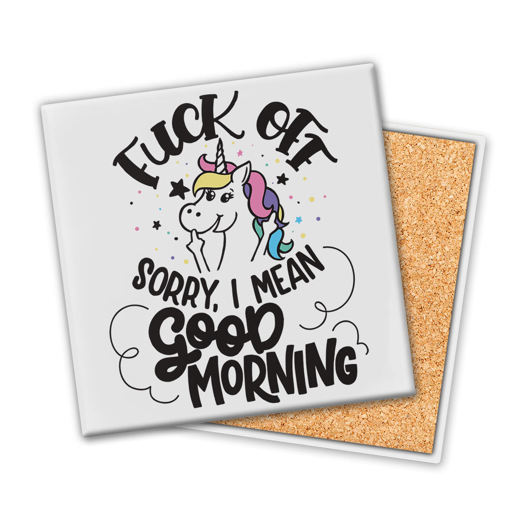 Fuck Off, Sorry I Mean Good Morn | Coaster