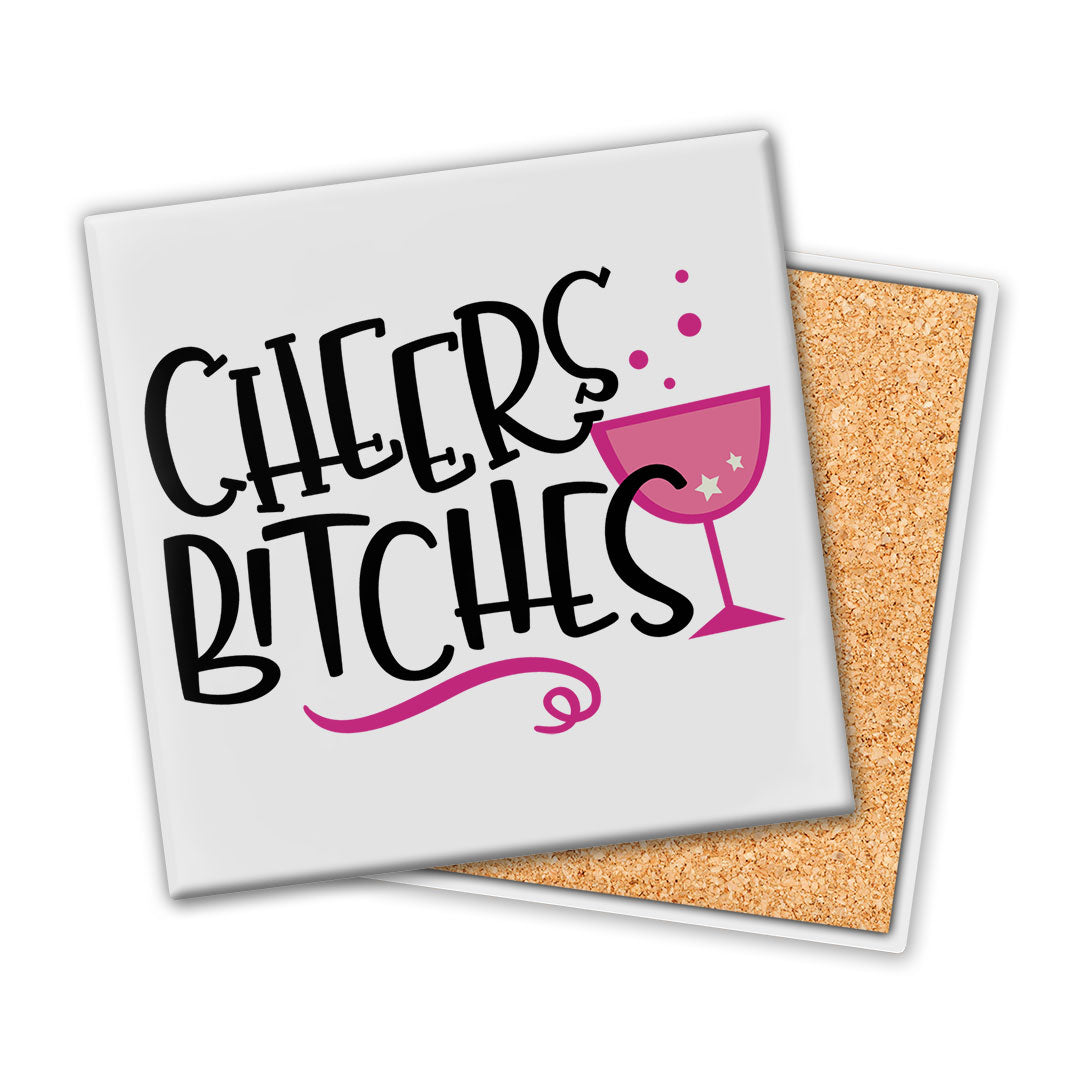Cheers Bitches | Coaster