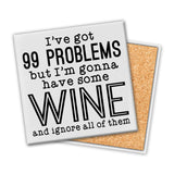 I've Got 99 Problems | Coaster