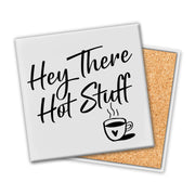Hey There Hot Stuff | Coaster