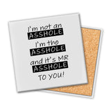 I'm Not An Asshole | Coaster