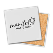 Manifest That Shit | Coaster