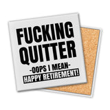 Fucking Quitter | Coaster