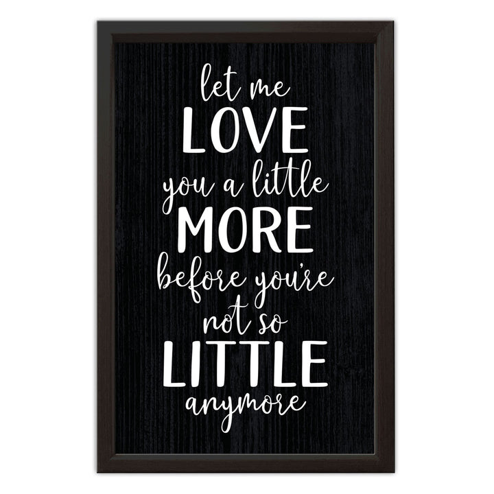 Let me Love You a Little More | Wood Sign