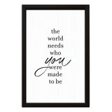 The World Needs Who You Were Made To Be | Wood Sign
