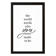 The World Needs Who You Were Made To Be | Wood Sign
