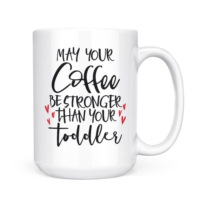May Your Coffee Be Stronger | Mug