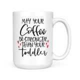May Your Coffee Be Stronger | Mug