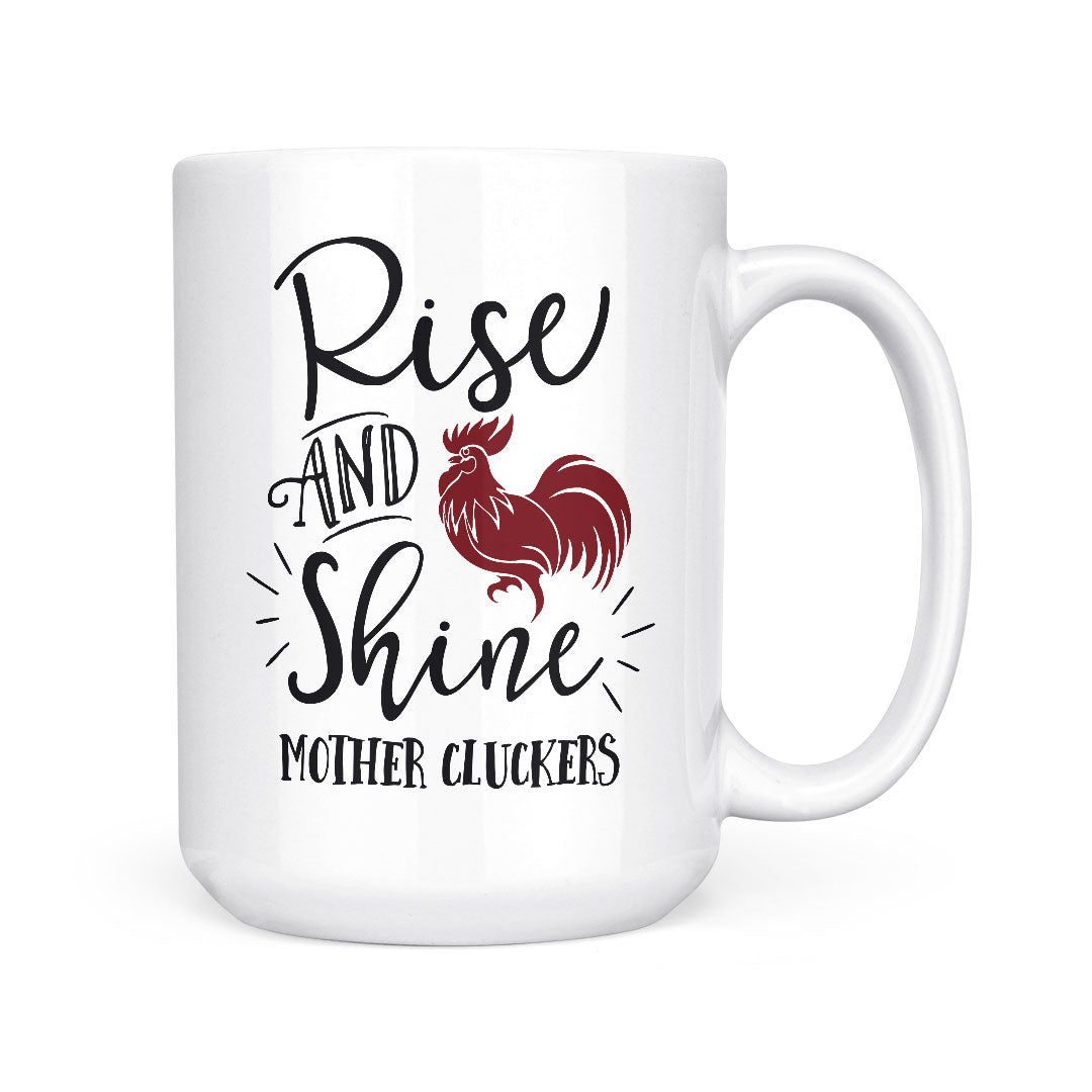 Rise &amp; Shine Mother Cluckers | Mug