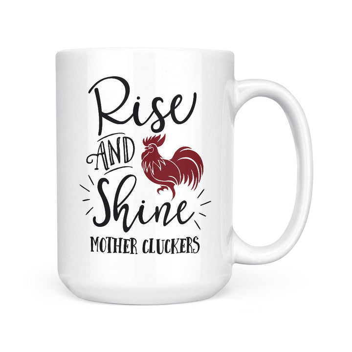 Rise &amp; Shine Mother Cluckers | Mug