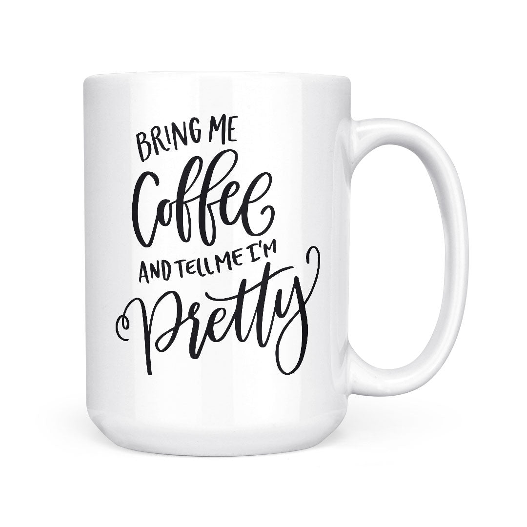 Bring Me Coffee &amp; Tell Me | Mug