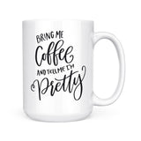 Bring Me Coffee & Tell Me | Mug