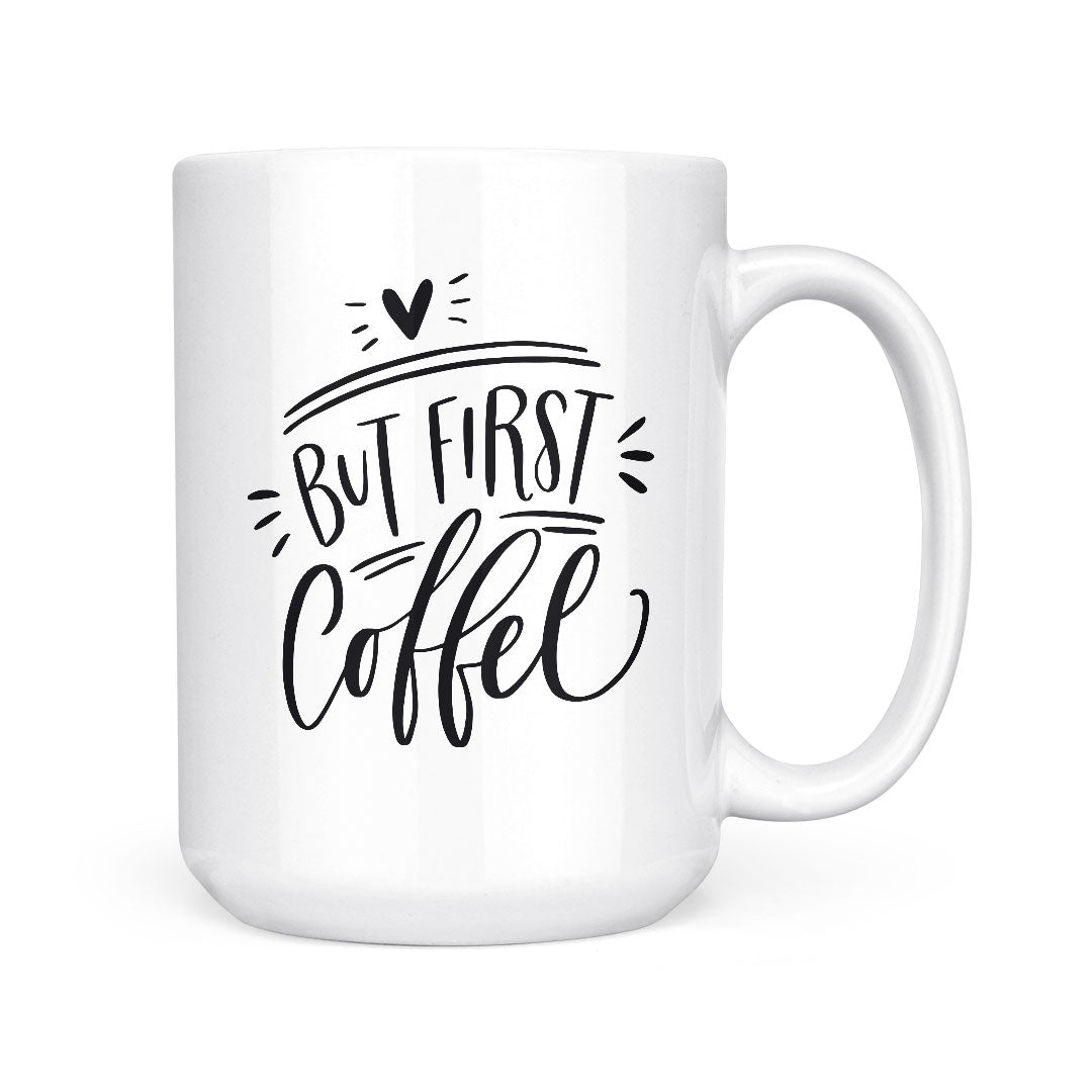 But First Coffee | Mug