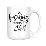 Fucking Fuckity Fuck | Mug