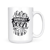 There Maybe Booze | Mug