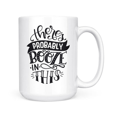 There Maybe Booze | Mug