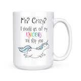 Coffee Mug (15oz) - Me? Crazy? | Mug